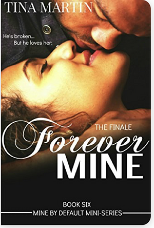 Forever Mine by Tina Martin