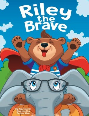 Riley the Brave by Jessica Sinarski