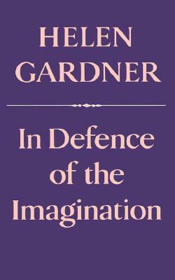 In Defence of the Imagination by Helen Gardner
