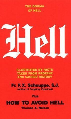 Hell / How to Avoid Hell by F.X. Schouppe, Thomas A. Nelson