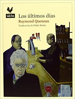 Los últimos días by Raymond Queneau