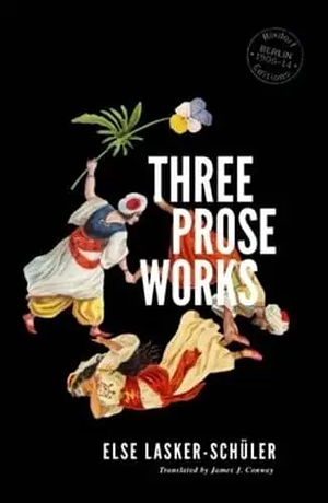 Three Prose Works by Else Lasker-Schüler