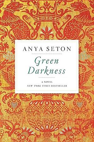 Green Darkness by Anya Seton