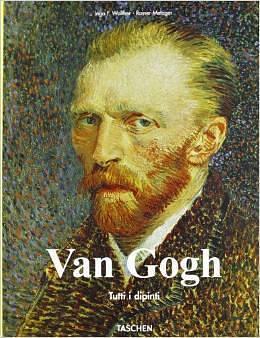 Van Gogh. Tutti i dipinti by Rainer Metzger, Rainer Metzger, Denise Schmidt