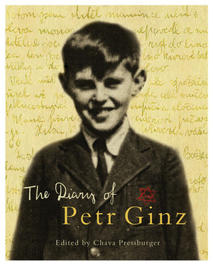 The Diary of Petr Ginz by Chava Pressburger, Petr Ginz, Elena Lappin, Jonathan Safran Foer
