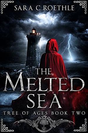The Melted Sea by Sara C. Roethle