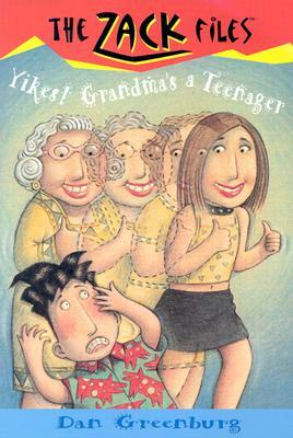 Zack Files 17: Yikes! Grandma's a Teenager by Dan Greenburg