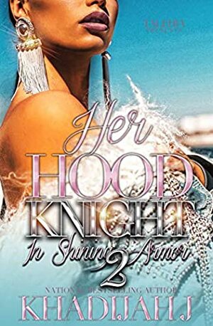 Her Hood Knight in Shining Armor 2 by Khadijah J.