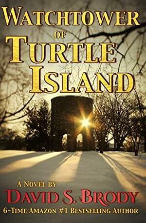 Watchtower of Turtle Island: Templars and the Antichrist by David S. Brody