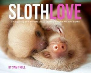 Slothlove by Sam Trull