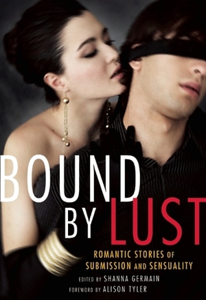 Bound by Lust by Shanna Germain, Alison Tyler