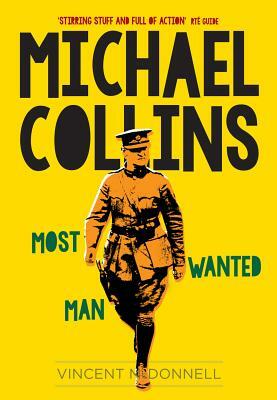 Michael Collins: Most Wanted Man by Vincent McDonnell
