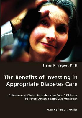 The Benefits of Investing in Appropriate Diabetes Care by Hans Krueger