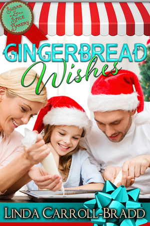 Gingerbread Wishes by Linda Carroll-Bradd