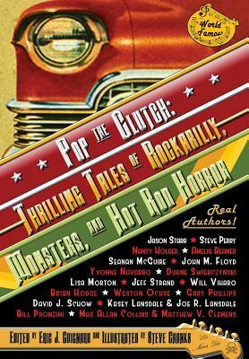 Pop the Clutch: Thrilling Tales of Rockabilly, Monsters, and Hot Rod Horror by Eric J. Guignard