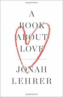 A Book About Love by Jonah Lehrer