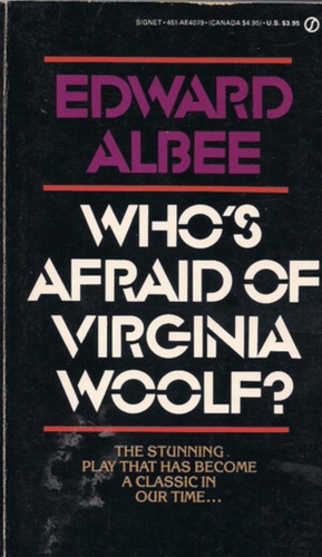 Who's Afraid of Virginia Woolf? by Edward Albee