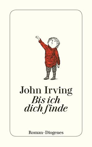 Bis ich dich finde by John Irving