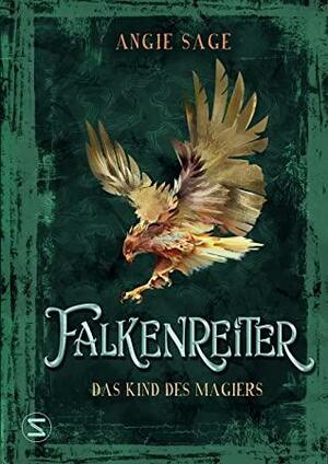 Falkenreiter - Das Kind des Magiers by Angie Sage