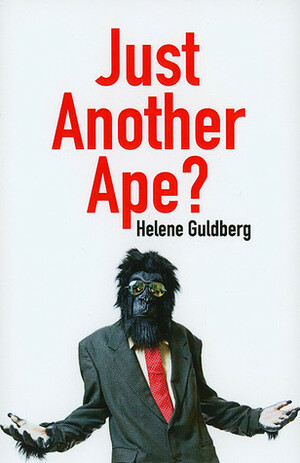 Just Another Ape? by Helene Guldberg