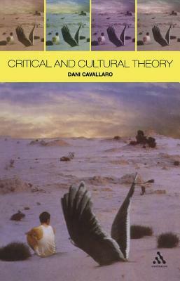 Critical and Cultural Theory by Dani Cavallaro