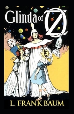 Glinda of Oz Annotated by L. Frank Baum