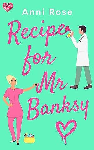 Recipe for Mr Banksy by Anni Rose, Anni Rose