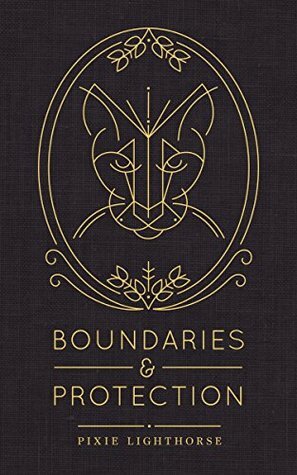 Boundaries & Protection by Pixie Lighthorse