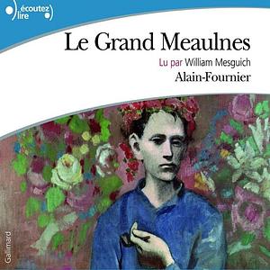 Le Grand Meaulnes by Alain-Fournier