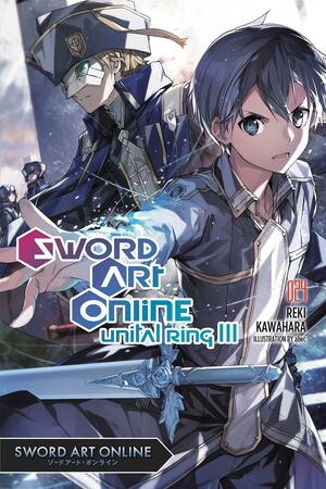 Sword Art Online 24: Unital Ring III by Reki Kawahara