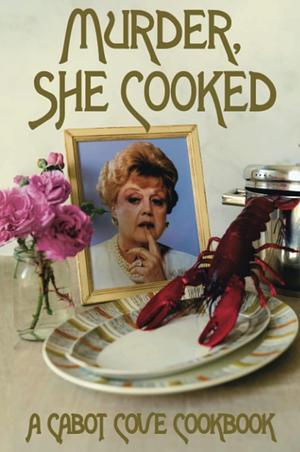 Murder, She Cooked: A Cabot Cove Cookbook by Jenny Hammerton