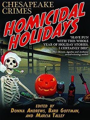 Homicidal Holidays by Barb Goffman, Donna Andrews, Donna Andrews, Marcia Talley