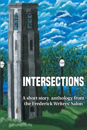 Intersections by J.J. Maxwell, Anna O'Keefe, Charmaine Weston, D.M. Domosea, Tisdale Flannery, James Allnutt, Amanda Linehan, Edwin Stanfield, Dale A. Grove, A. Francis Raymond, Anna O'Brien