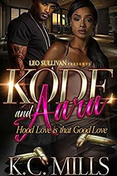 Kode and Aara: Hood Love is That Good Love by K.C. Mills