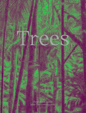 Trees by Emanuele Coccia, Stefano Mancuso, Bruce Albert