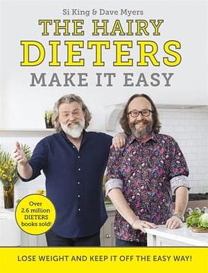 The Hairy Dieters Make It Easy: Lose Weight and Keep It Off the Easy Way by The Hairy Bikers