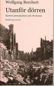 Utanför dörren: Fjorton prosastycken och ett drama by Heinrich Böll, Wolfgang Borchert, Wolfgang Borchert, Bodil Zalesky