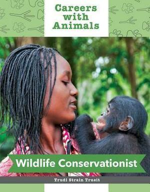 Wildlife Conservationist by Trudi Trueit