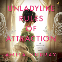 Unladylike Rules of Attraction by Amita Murray