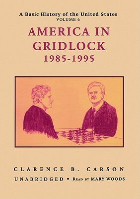 America in Gridlock 1985-1995 by Clarence B. Carson