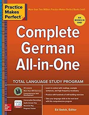 Practice Makes Perfect: Complete German All-in-One by Ed Swick