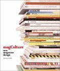 Mag Culture: New Magazine Design by Jeremy Leslie