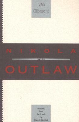 Nikola the Outlaw by Ivan Olbracht, Marie Holecek