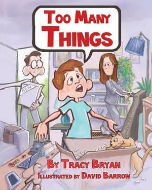 Too Many Things! by Tracy Bryan