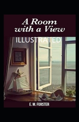 A Room with a View Illustrated by E.M. Forster