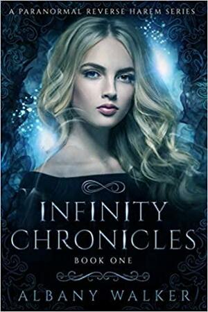 Infinity Chronicles: Book One by Albany Walker