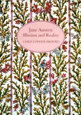 Jane Austen: Illusion and Reality by Christopher Nugent Lawrence Brooke
