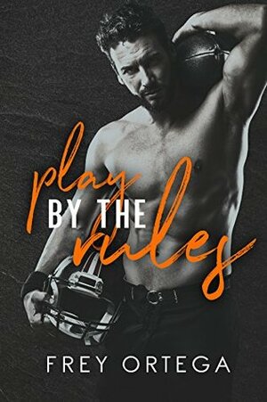 Play by the Rules by Frey Ortega