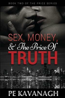 Sex, Money, and the Price of Truth by Pe Kavanagh