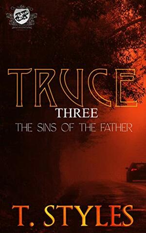 Truce 3: Sins of The Fathers (The Cartel Publications Presents) (War Series Book 11) by T. Styles